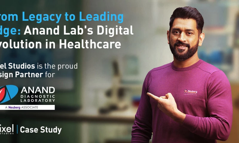 Pixel Studios - Digital Transformation for Anand Lab Revolutionizing Healthcare Access