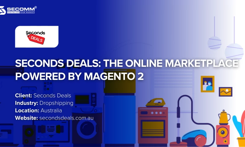 Secomm - Seconds Deals: The Marketplace Powers by Magento 2