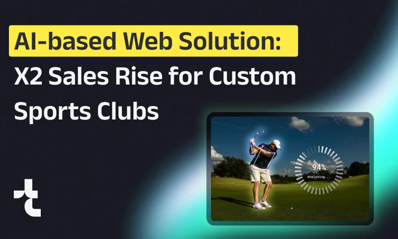 AI-based Web Solution: X2 Sales Rise for Custom Sports Clubs