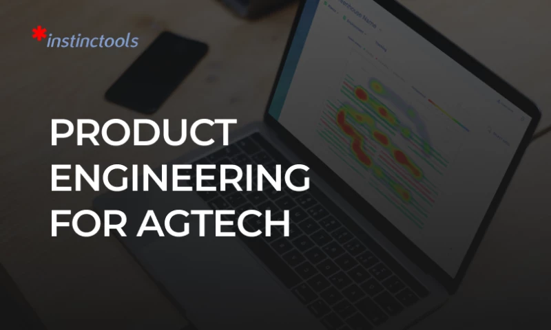 Product Engineering For an AgTech Manufacturer