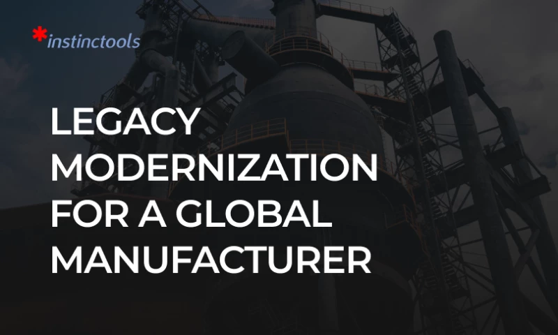 Legacy Modernization for a Global Manufacturer