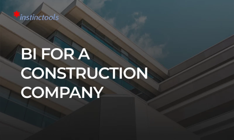 Instinctools - Business Intelligence For a Construction Company
