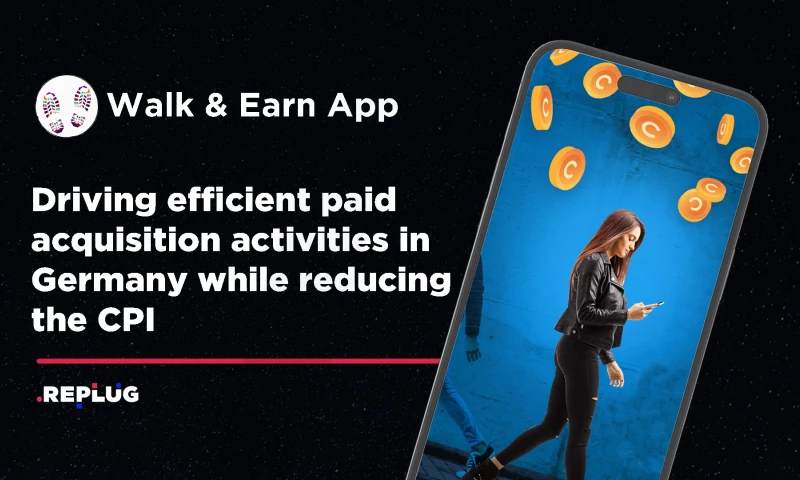 Walk & Earn App: SCALE EFFICIENTLY IN A NEW MARKET