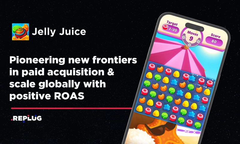 REPLUG - Jelly Juice - redBit games: SCALING GLOBALLY WITH UA