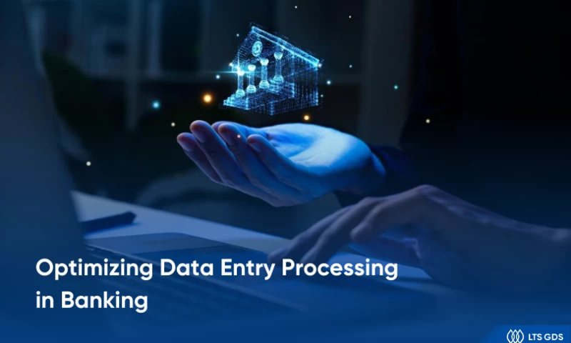 LTS Global Digital Services - [RPA] Optimizing data entry processing in banking