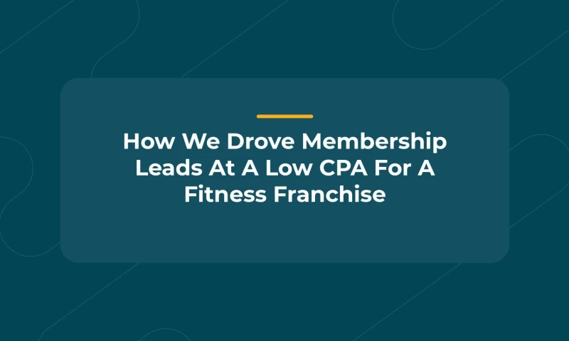 How We Generated Gym Leads At A Low Cost-Per-Acquisition