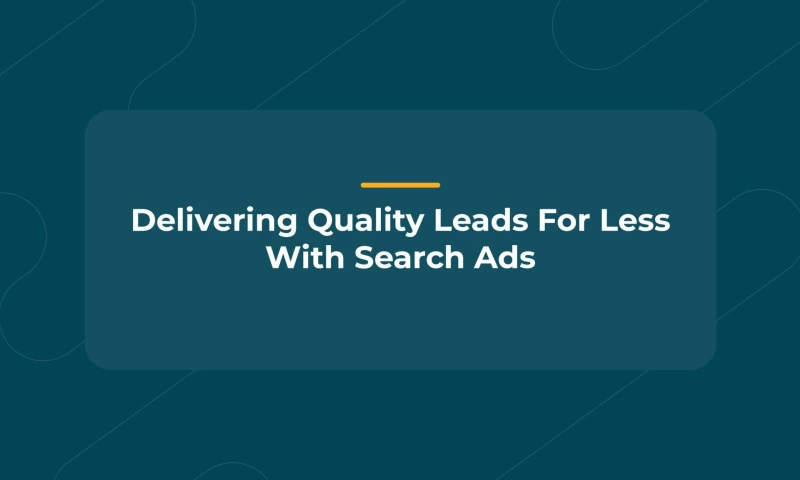 Bringing In Quality Leads At A Low Cost-Per-Acquisition