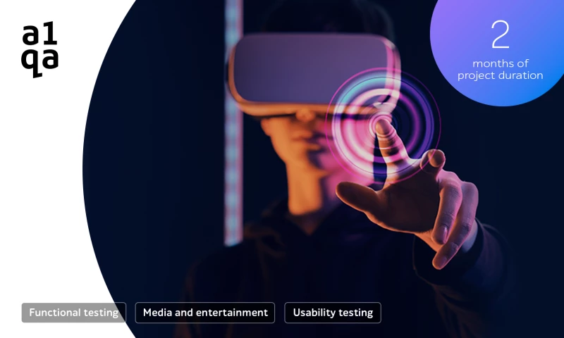 a1qa - QA support for a famous developer of VR-enabled software