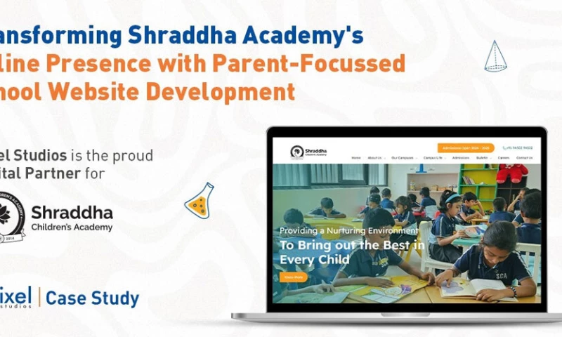 Pixel Studios - Transforming Shraddha Academys Online Presence with Parent-Focussed School Website Development