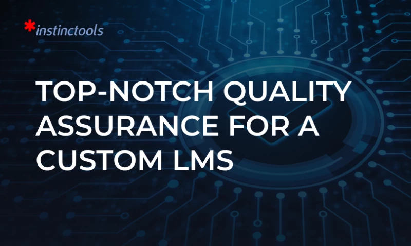 Top-Notch Quality Assurance for a Custom LMS