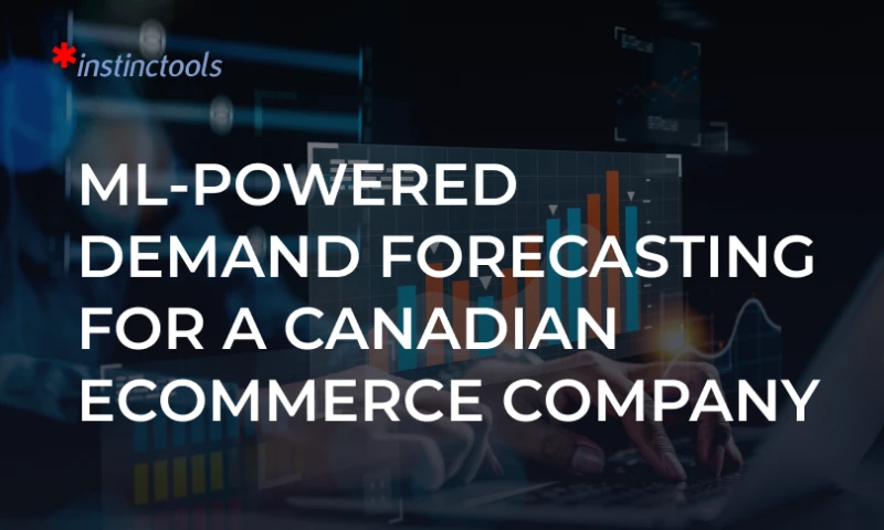 ML-Powered Demand Forecasting For a Canadian Ecommerce Company