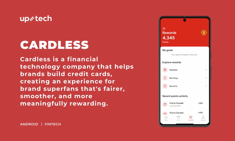 Uptech - Cardlesss - is a financial technology company
