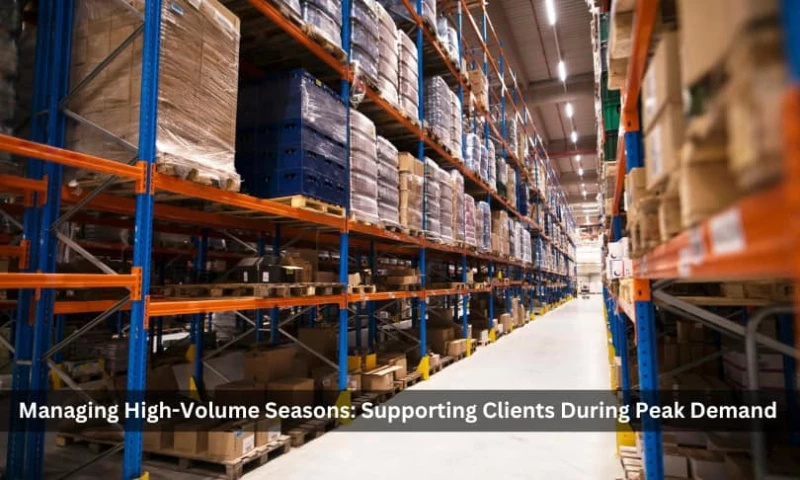 Managing High-Volume Seasons: Supporting Clients During Peak Demand