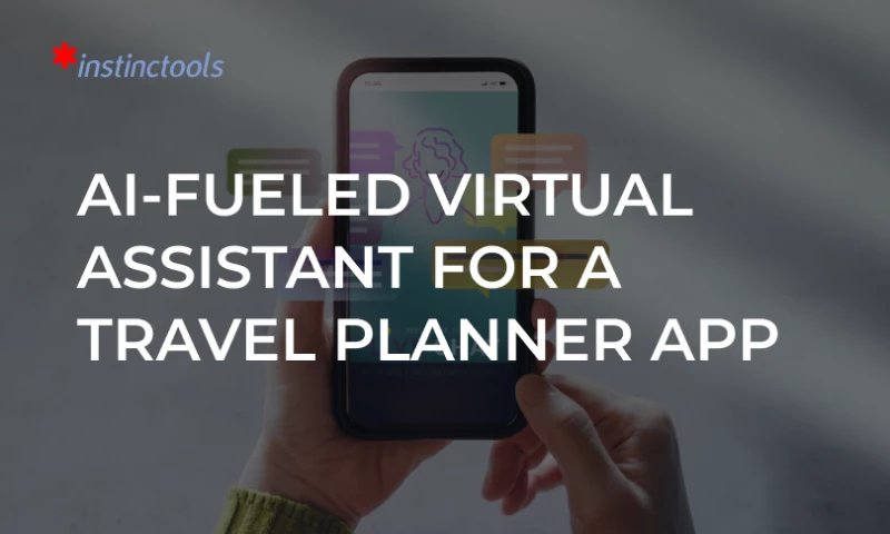 AI-Fueled Virtual Assistant For a Travel Planner App