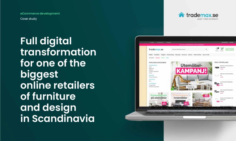 Full digital transformation for one of the biggest online retailers of furniture and design in Scandinavia