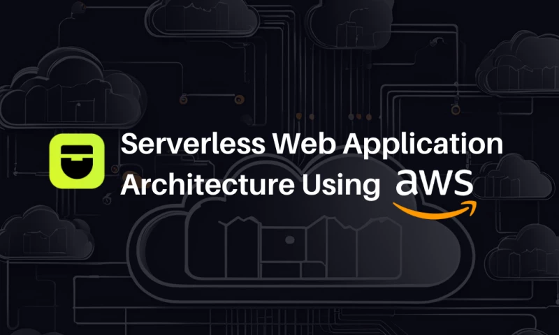 Unified Techs - Serverless Web Application Architecture Using AWS