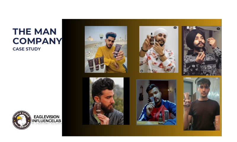 EagleVision InfluenceLab Collaboration Agency - The Man Company Case Study