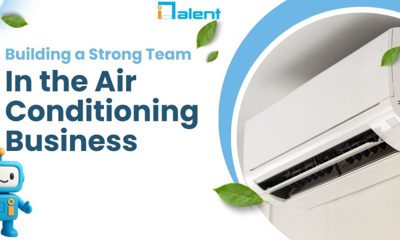 Invest Talent JSC - Building a Strong Team in the Air Conditioning Commercial Business