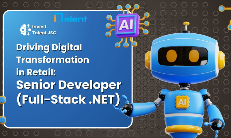Invest Talent JSC - Driving Digital Transformation in Retail: Hiring a Senior Fullstack Developer for a Retail Group