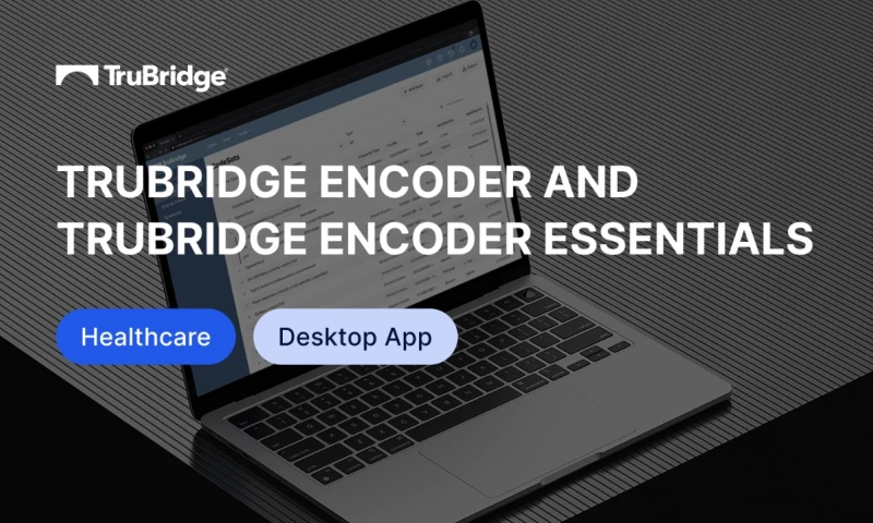 TruBridge Encoder and TruBridge Encoder Essentials