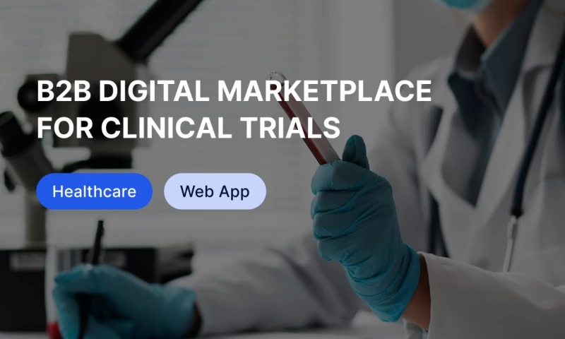 B2B digital marketplace for clinical trials