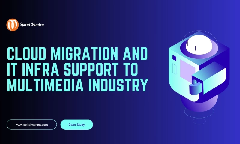 Cloud Migration and IT Infra Support to Multimedia Industry
