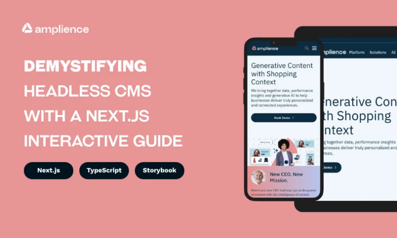 Amplience: Get Started Guide - Building an Interactive Guide Demystifying CMSs Capabilities