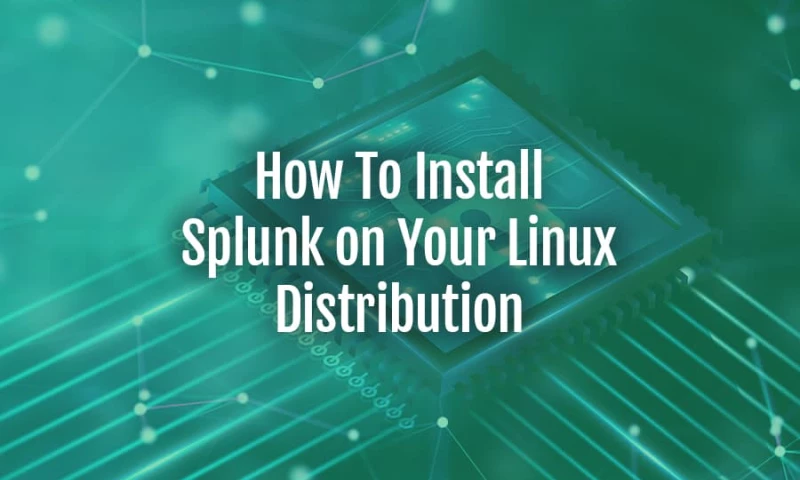 How To Install Splunk on Your Linux Distribution