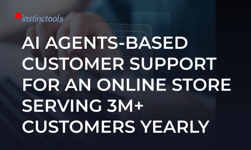 AI Agents-Based Customer Support For an Online Store Serving 3+ Million Customers Yearly