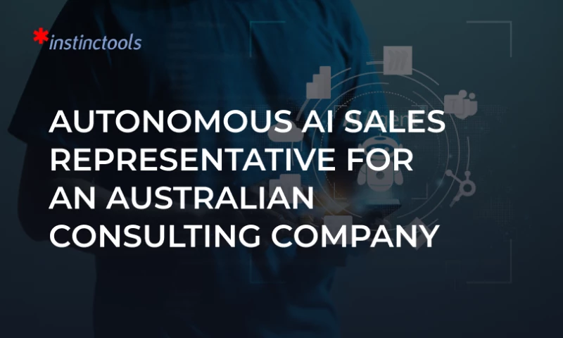 Instinctools - Autonomous AI Sales Representative For an Australian Consulting Company