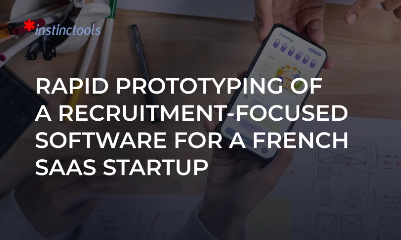 Instinctools - Rapid Prototyping of a Recruitment-Focused Software For a French SaaS Startup