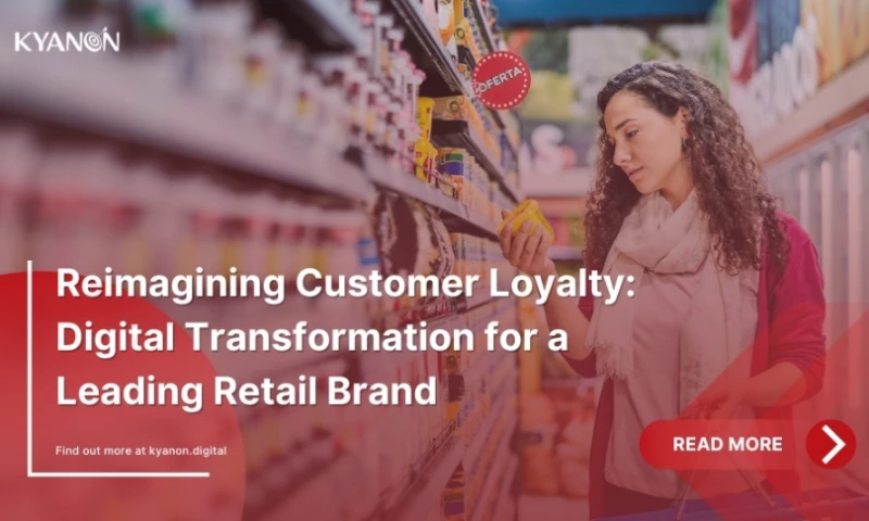 Kyanon Digital - Customer Loyalty Platform Transformation for Retail Brand