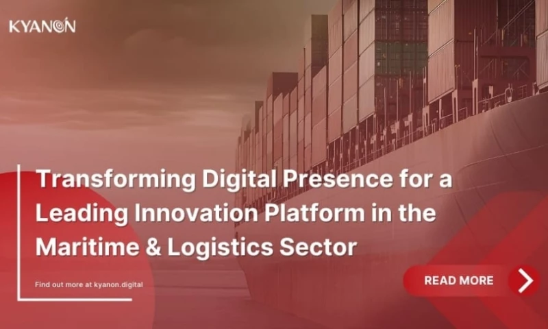 Kyanon Digital - Digital Platform Transformation in the Maritime & Logistics Sector