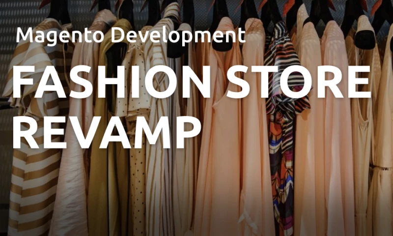 Magento Development for Fashion Store