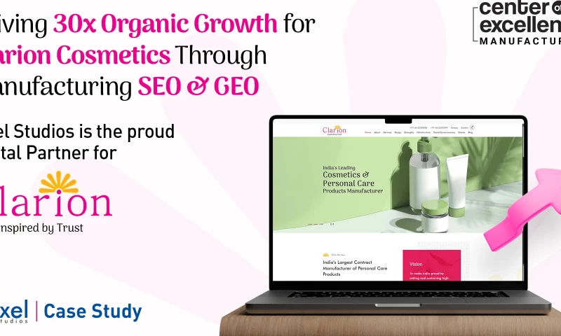 Pixel Studios - Clarion Cosmetics 30x Organic Growth with Manufacturing SEO & GEO