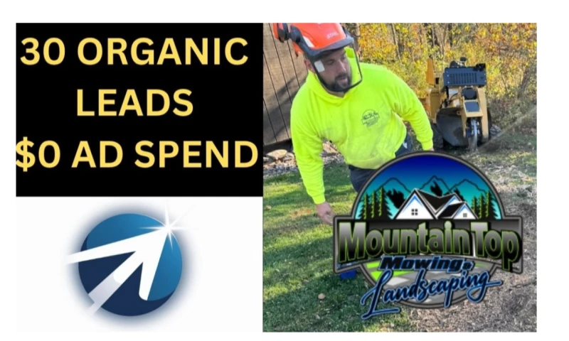 Mountain Top Mowing: 30 Organic Leads With Zero Ad Spend