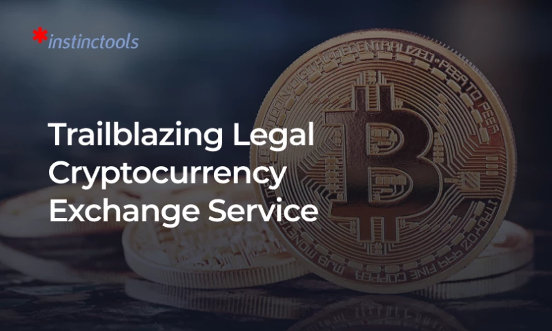 Instinctools - Trailblazing Legal Cryptocurrency Exchange Service
