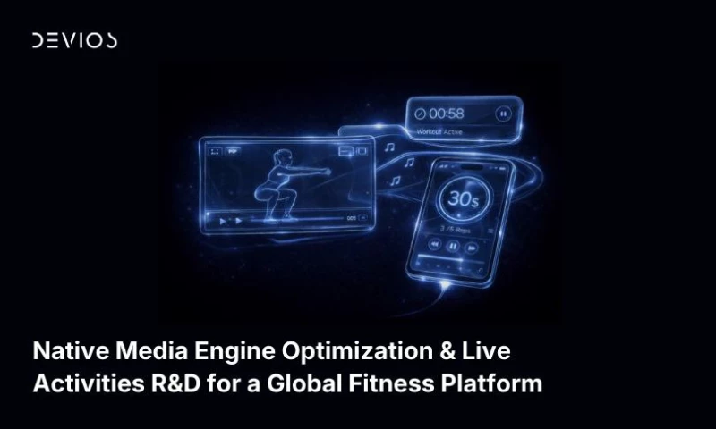 Devios - Native Media Engine Optimization & Live Activities R&D for a Global Fitness Platform