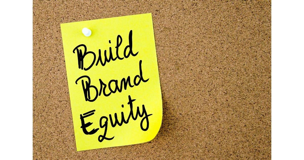 How To Build Brand Equity How To Build Brand Equity