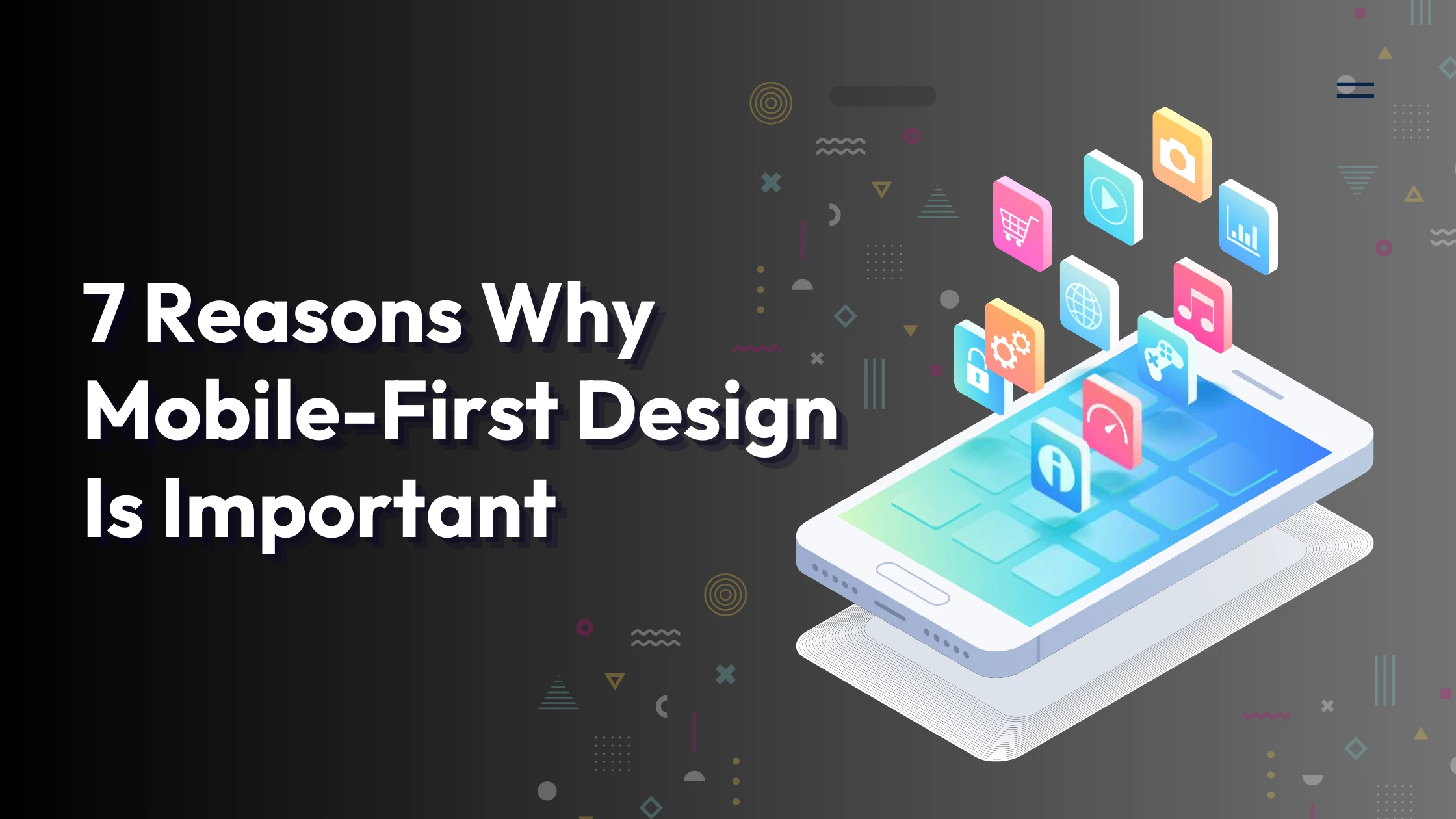 7 Reasons Why Mobile-First Design Is Important 7 Reasons Why Mobile-First Design Is Important