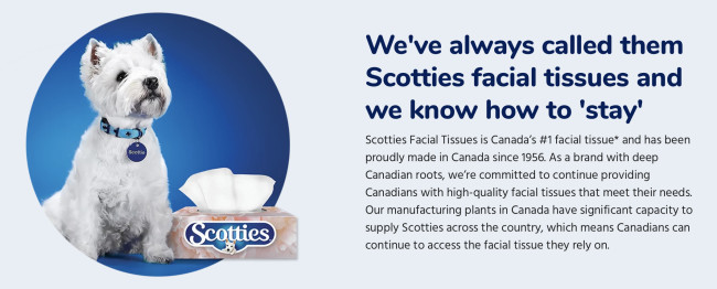 Scotties' Message Scotties' message for consumers is posted on its website.