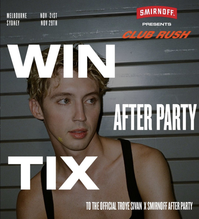 Smirnoff's Club Rush After Party Get a chance to party with Troye Sivan's concert through Smirnoff's Club Rush contest.
