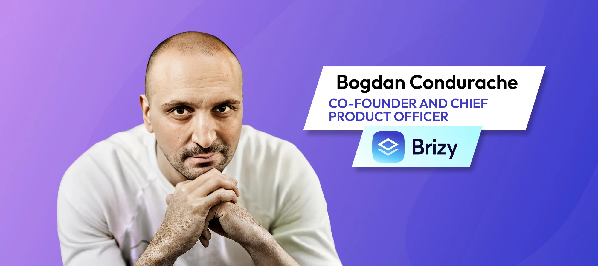 Bogdan Condurache, co-founder and chief product officer at Brizy.io