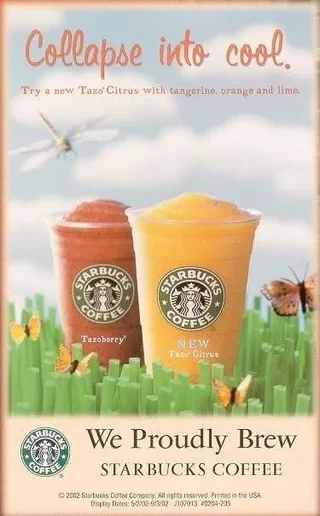 starbucks collapse into cool poster Starbucks advertisement featuring two iced beverages labeled "Tazo® Citrus" and "Tazoberry®" with the slogan "Collapse into cool." The drinks are shown against a soft sky background with green grass, butterflies, and dragonflies. The ad promotes Starbucks' new citrus drink with tangerine, orange, and lime, and includes the text "We Proudly Brew Starbucks Coffee."